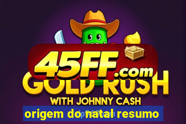 origem do natal resumo
